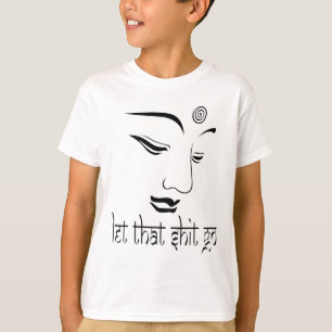 Camiseta Deixe Isso Ir Divertido Zen Buda Yoga Atenção Plen