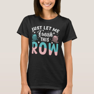 Camiseta Deixe-me apenas terminar esta carreira