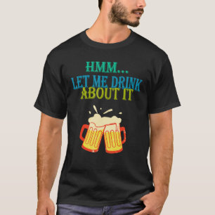 Camiseta Deixe-Me Beber Sobre Isso Gráfico De Humor