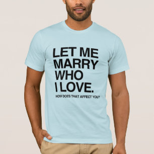 Camiseta DEIXE-ME CASAR COM QUEM EU AMO -.png