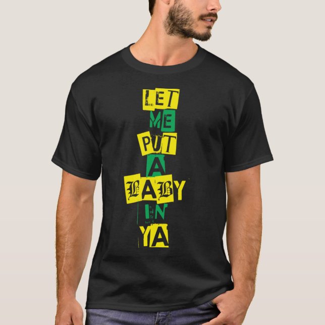 Camiseta Deixe-Me Colocar Um Bebê Em Ya Mardi Gras (Frente)