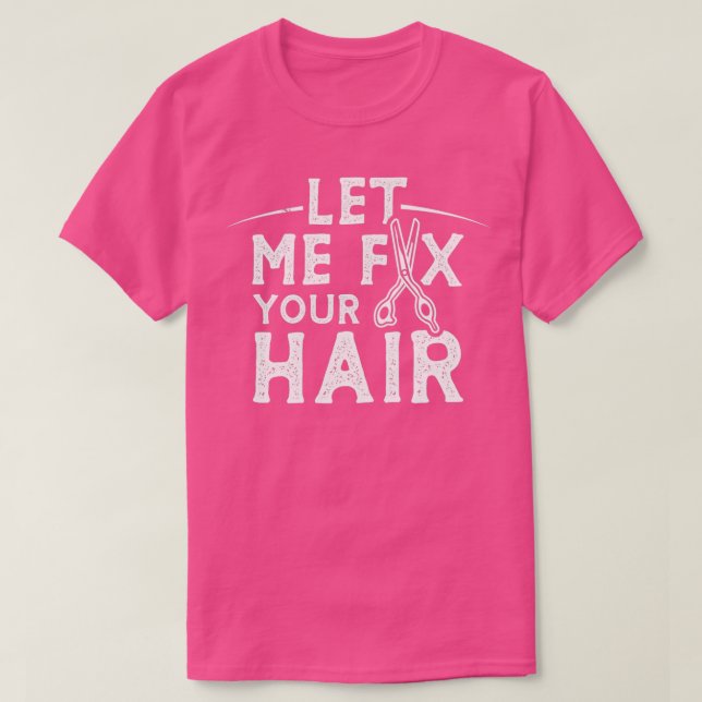 Camiseta Deixe-me consertar seu cabelo 2 (Frente do Design)