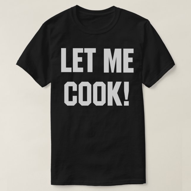 Camiseta Deixe-me cozinhar (Frente do Design)