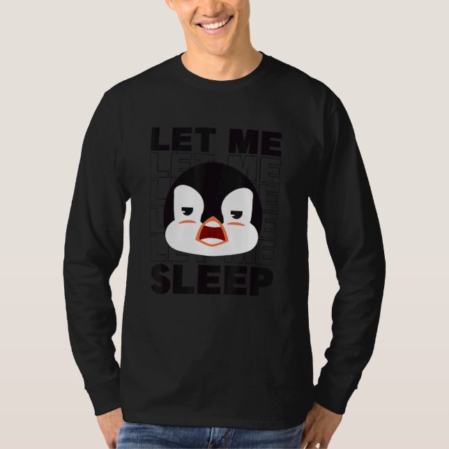 Camiseta Deixe-me dormir Rei Imperador do Mar Pinguim Pengu (Frente)
