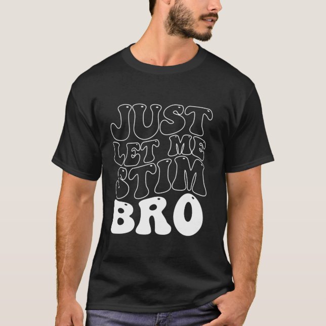 Camiseta Deixe-Me Estim Bro Engraçado Autismo Awarene (Frente)