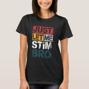 Camiseta Deixe-me Estimular Brinquedo Sensorial Divertido d