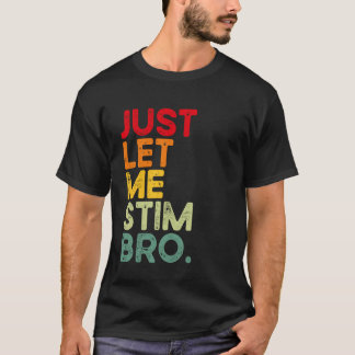 Camiseta Deixe-me Estimular Irmão Divertido Conscientização