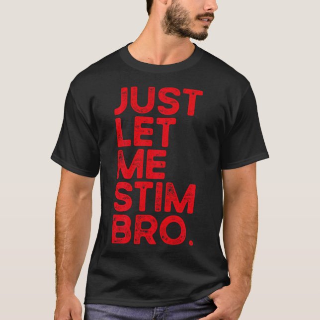 Camiseta Deixe-Me Estimular, Irmão Engraçado Autismo Sensib (Frente)