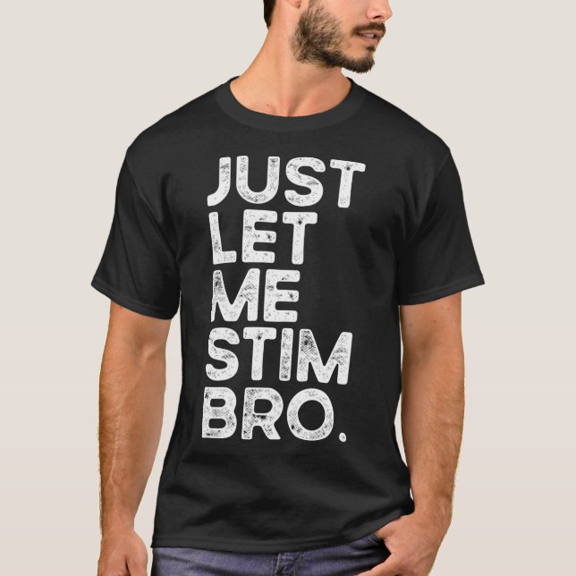 Camiseta Deixe-Me Estimular, Irmão Engraçado Autismo Sensib (Frente)