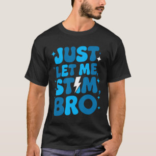 Camiseta Deixe-Me Estimular O Mês De Consciência Do Autismo