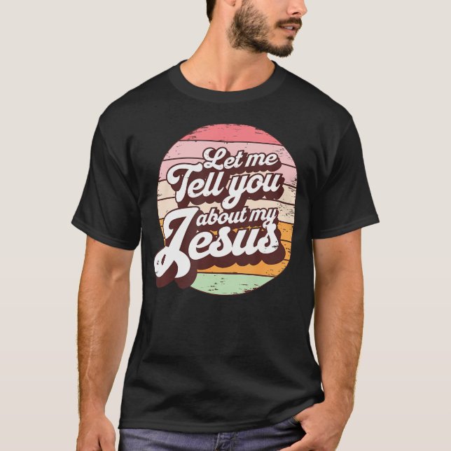 Camiseta Deixe-Me Falar Sobre Meu Jesus Cristo, Christian F (Frente)