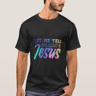 Camiseta Deixe-Me Falar Sobre Meu Jesus, Igreja Cristã Ch