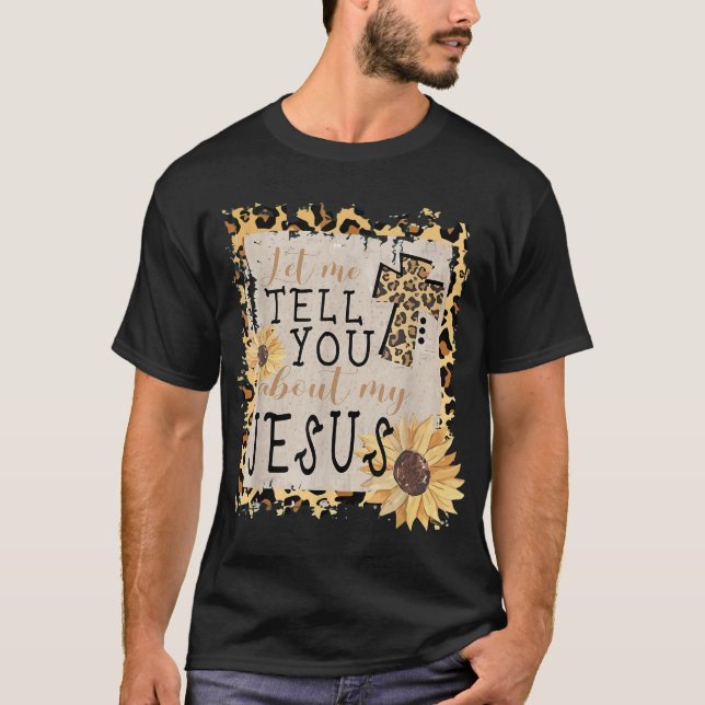 Camiseta Deixe-Me Falar Sobre Meu Jesus Leopardo Girassol (Frente)