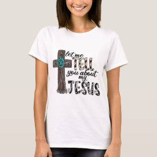 Camiseta Deixe-Me Falar Sobre Meu Jesus Wooden Western Chri