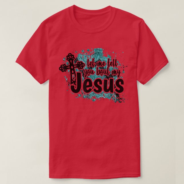 Camiseta Deixe-Me Falar Sobre Minha Bíblia Jesus Turquesa J (Frente do Design)