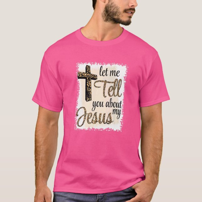 Camiseta Deixe-Me Falar Sobre O Meu JESUS (Frente)