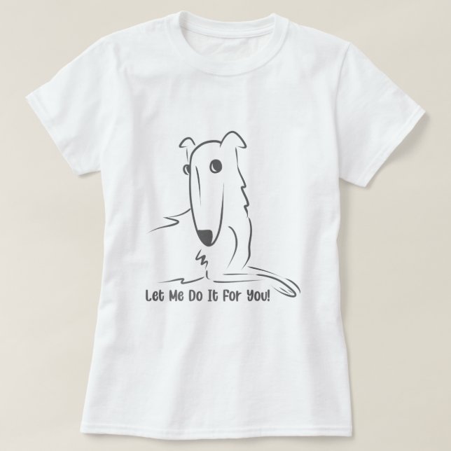 Camiseta Deixe-Me Fazê-Lo Para Você Lembrar O Cachorro Borz (Frente do Design)