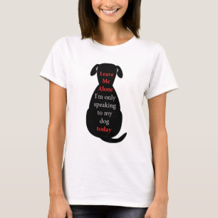 Camiseta Deixe-me me sozinho estão falando somente a meu