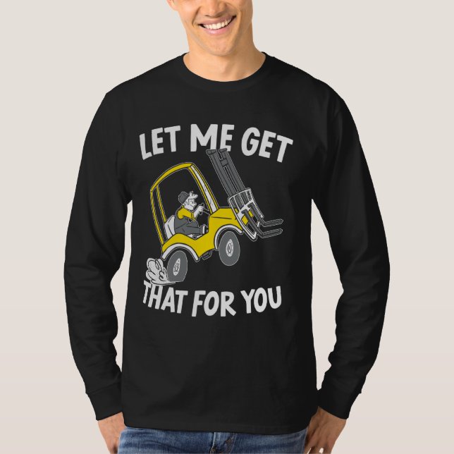 Camiseta Deixe-Me Pegar Isso Para Você, Operador De Elevaçã (Frente)