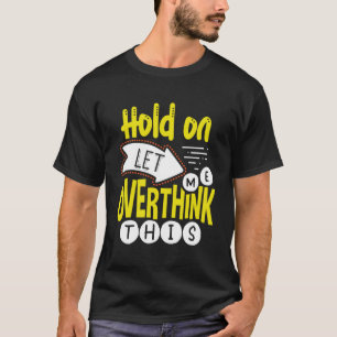 Camiseta Deixe-me pensar demais sobre esse pensador