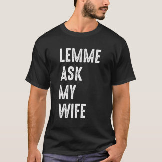Camiseta Deixe-Me Perguntar A Minha Esposa Engraçado Marido