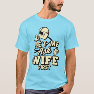 Camiseta Deixe-Me Perguntar À Minha Esposa Primeiro - Engra