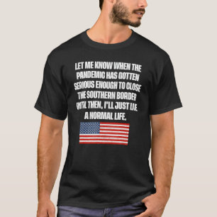 Camiseta Deixe-Me Saber Quando A Pandemia Sentiu Sério