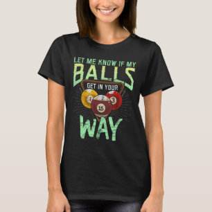 Camiseta Deixe-Me Saber Se Eu Entra No Seu Caminho Bilhares