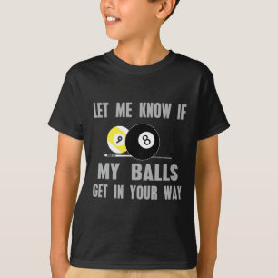 Camiseta Deixe-Me Saber Se Eu Entro No Seu Caminho Bilhares