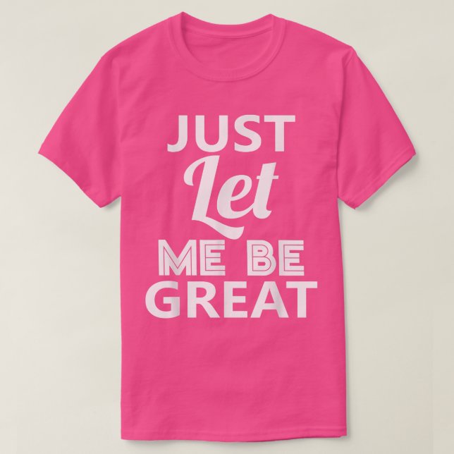 Camiseta Deixe-Me Ser Excelente (Frente do Design)