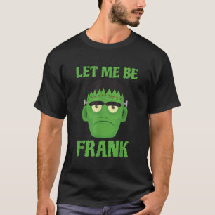 Camiseta Deixe-Me Ser Frank Engraçado Frankenstein Hallowee