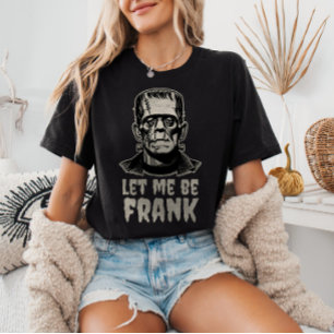 Camiseta Deixe-Me Ser Frank Frankenstein Dia de as Bruxas e