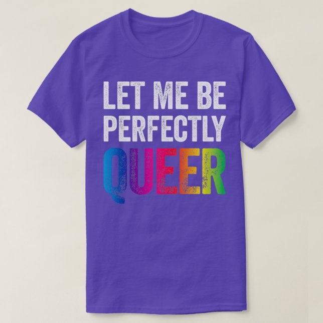 Camiseta Deixe-Me Ser Perfeitamente Mais Engraçado Gay Pun  (Frente do Design)