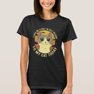 Camiseta Deixe-Me Sozinha Iu2019m Falando Apenas Com Meu Ga