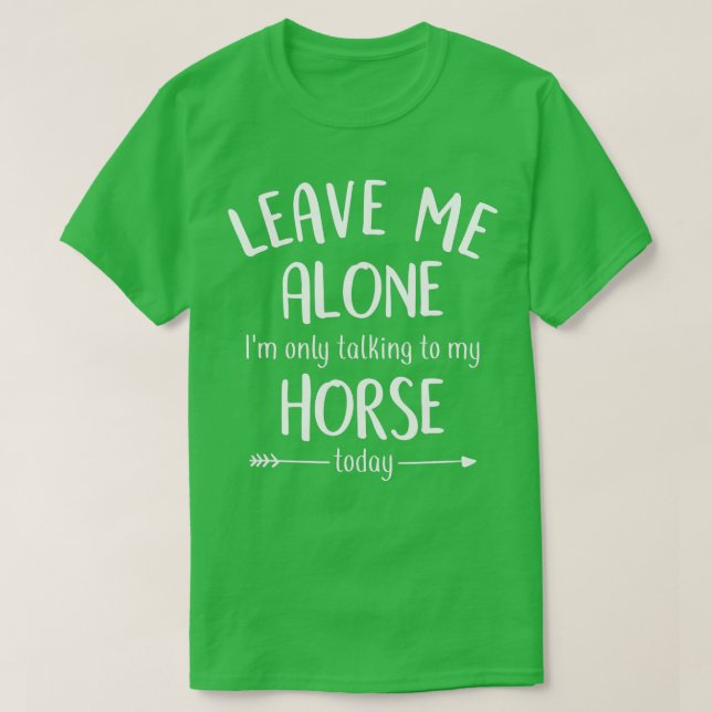 Camiseta Deixe-me sozinho, só estou falando com meu cavalo  (Frente do Design)