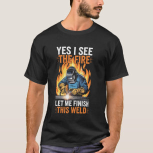 Camiseta Deixe-me Terminar a Solda Engraçado Soldagem Solda
