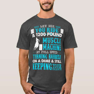 Camiseta Deixe-Me Vê-Lo Andar Por Uma Máquina Muscular De 1