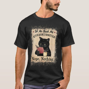 Camiseta Deixe-Me Verificar Meu Gato Negro Giveashitómetro 