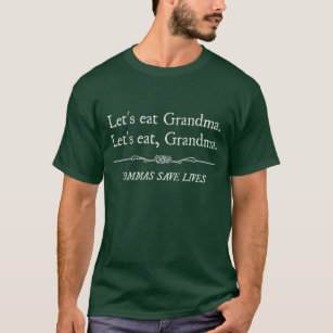 Camiseta Deixe-nos comer a avó que as vírgulas salvar vidas