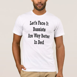 Camiseta Deixe-nos enfrentá-lo que os baixistas são maneira