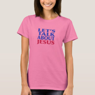 Camiseta Deixe-nos falar sobre Jesus