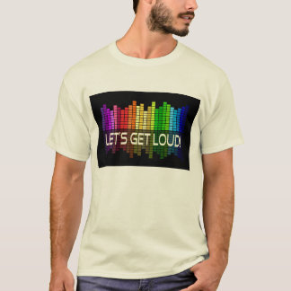 Camiseta Deixe-nos obter a música alta do partido