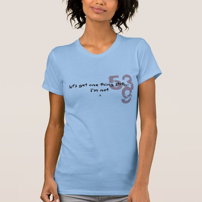 Camiseta deixe-nos obter uma coisa str8… Eu não sou (Frente)