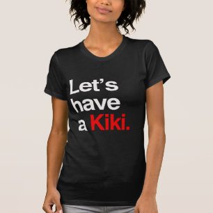 Camiseta Deixe-nos ter um kiki - .png