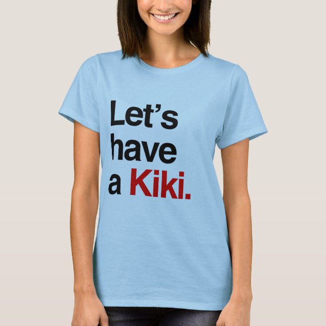 Camiseta Deixe-nos ter um kiki - .png (Frente)