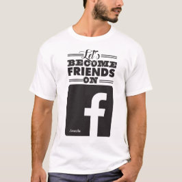 Camiseta Deixe-nos transformar-se amigos em Facebook