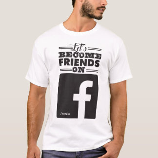 Camiseta Deixe-nos transformar-se amigos em Facebook
