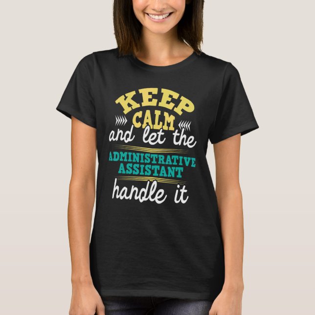 Camiseta Deixe O Assistente Administrativo Lidar Com O Admi (Frente)