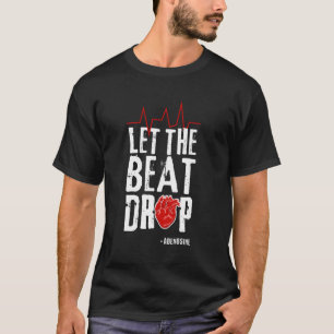 Camiseta Deixe O Beat Largar Adenosina Enfermar Cuidados De