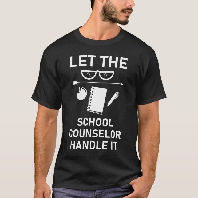 Camiseta Deixe o conselheiro da escola lidar com isso. (Frente)